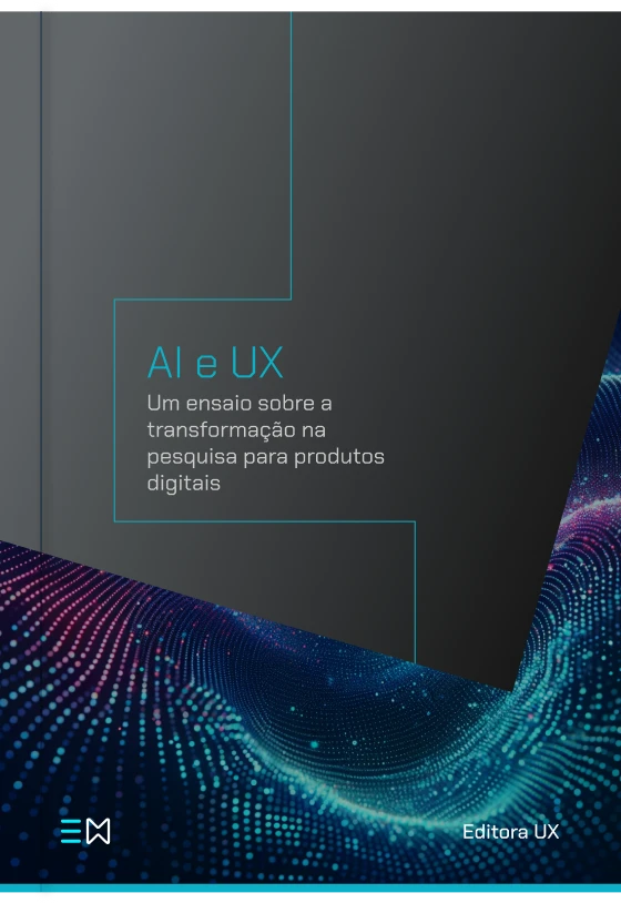 Capa do livro AI e UX — Um ensaio sobre a transformação na pesquisa para produtos digitais, Editora UX